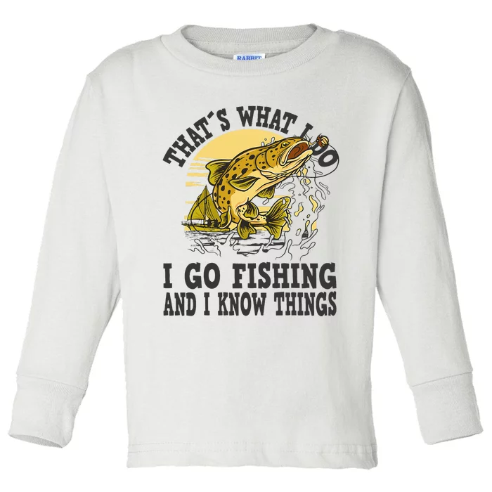 Thats What I Do I Go Fishing Toddler Long Sleeve Shirt