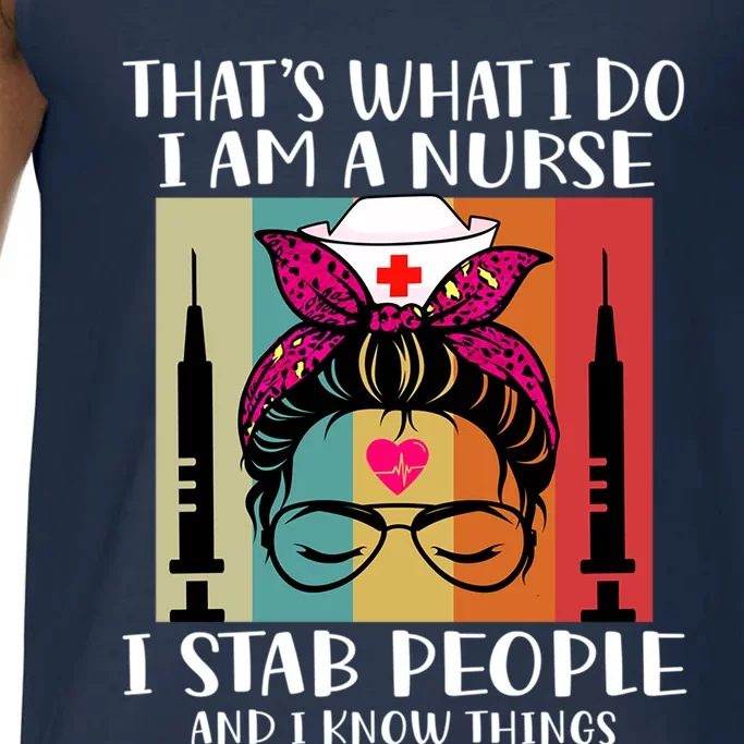 Thats What I Do I Am A Nurse I Stab People I Knows Things Gift Comfort Colors® Tank Top