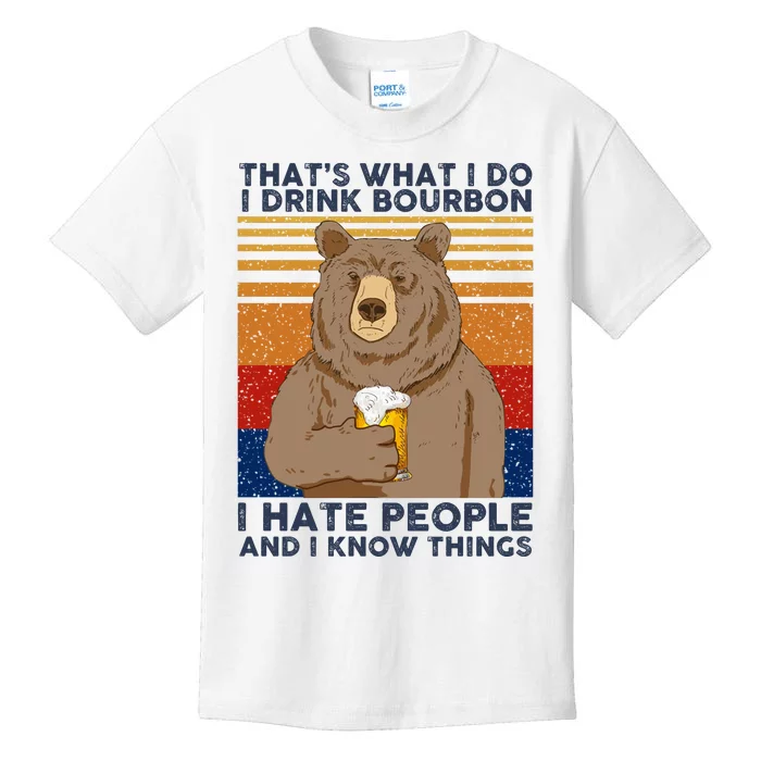 ThatS What I Do I Drink Bourbon I Hate People And I Know Things Kids T-Shirt