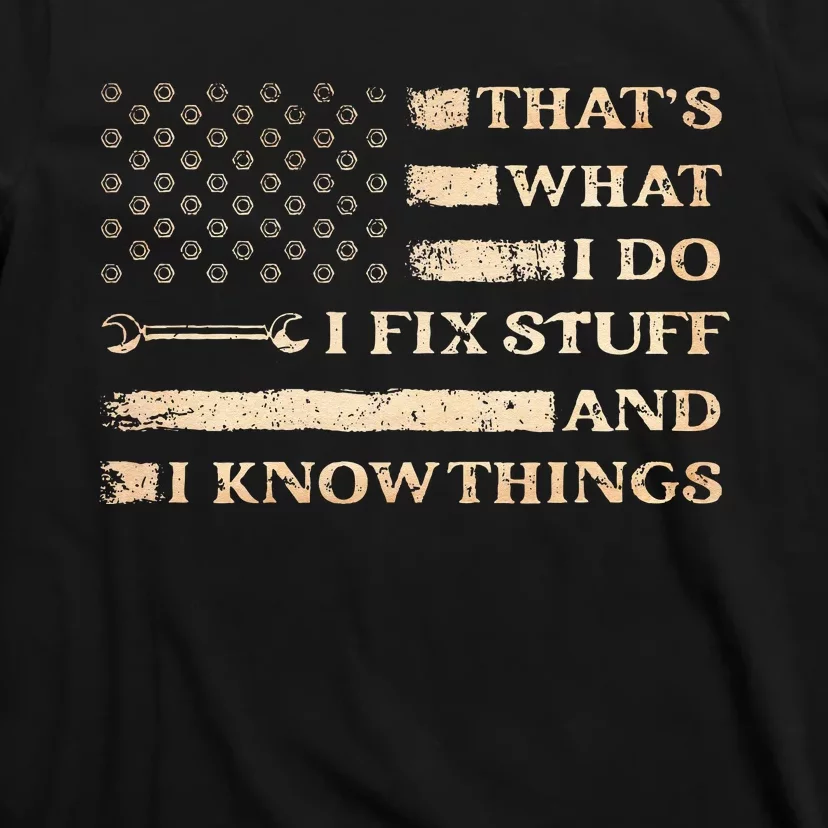 That's What I Do I Fix Stuff And I Build Things Funny Saying T-Shirt