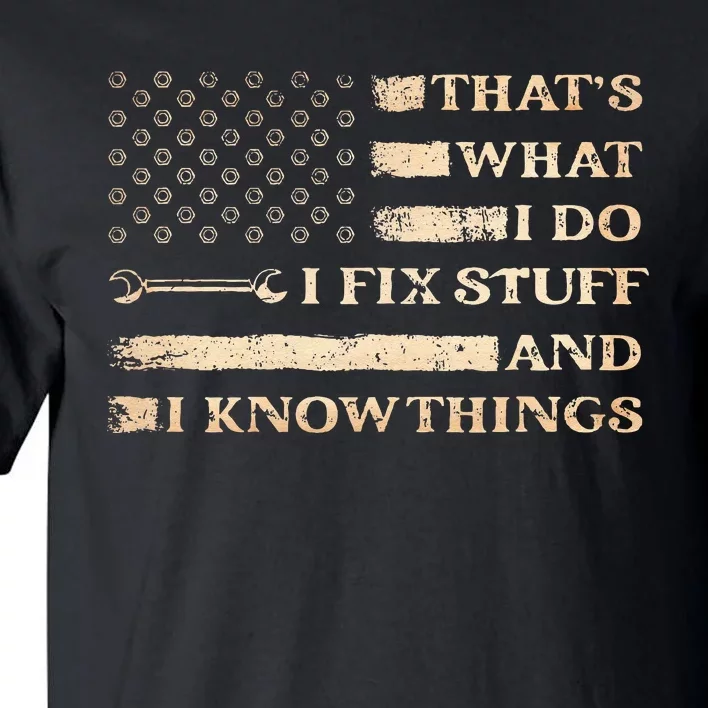 That's What I Do I Fix Stuff And I Build Things Funny Saying Tall T-Shirt