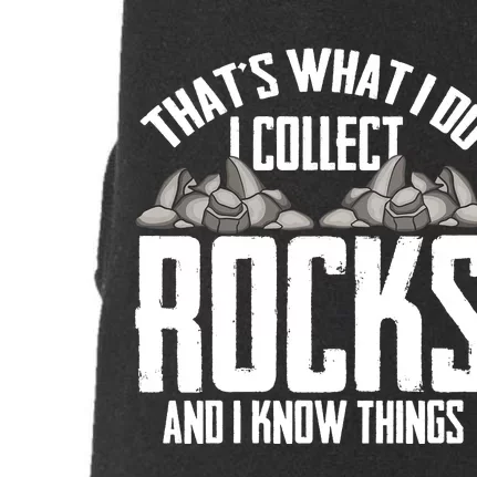 Thats What I Do I Collect Rocks And I Know Things Doggie 3-End Fleece Hoodie