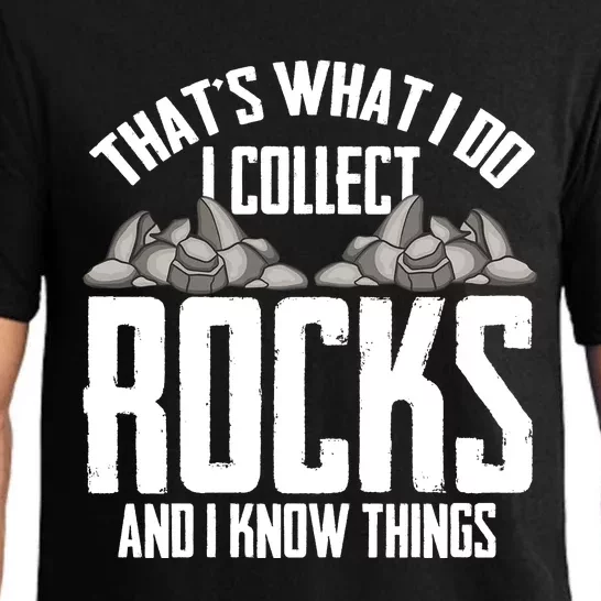 Thats What I Do I Collect Rocks And I Know Things Pajama Set