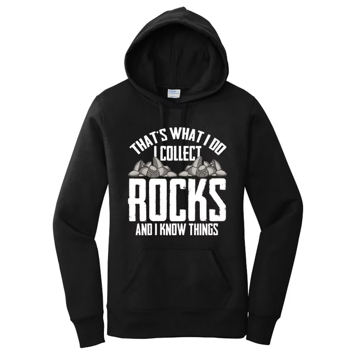 Thats What I Do I Collect Rocks And I Know Things Women's Pullover Hoodie