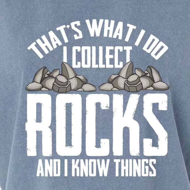 Thats What I Do I Collect Rocks And I Know Things Garment-Dyed Women's Muscle Tee