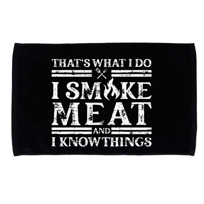 That´S What I Do I Smoke Meat And I Know Things Bbq Microfiber Hand Towel