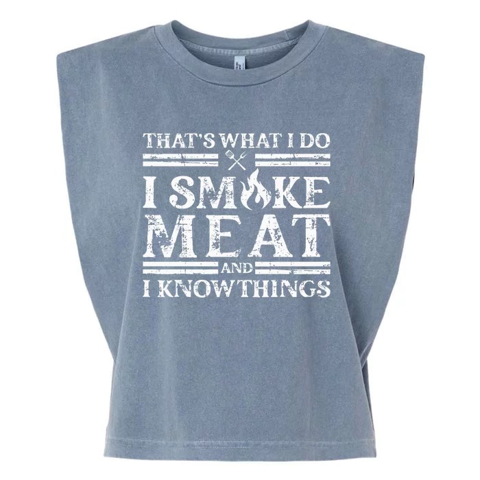 That´S What I Do I Smoke Meat And I Know Things Bbq Garment-Dyed Women's Muscle Tee