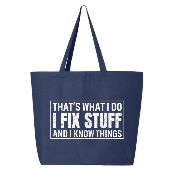 That's What I Do I Fix Stuff And I Know Things Funny Saying Gift 25L Jumbo Tote