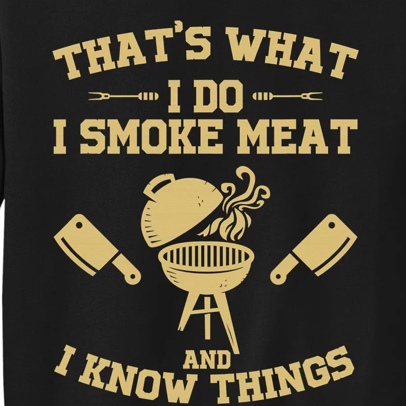 That's What I Do I Smoke Meat And I Know Things Awesome Chef Sweatshirt