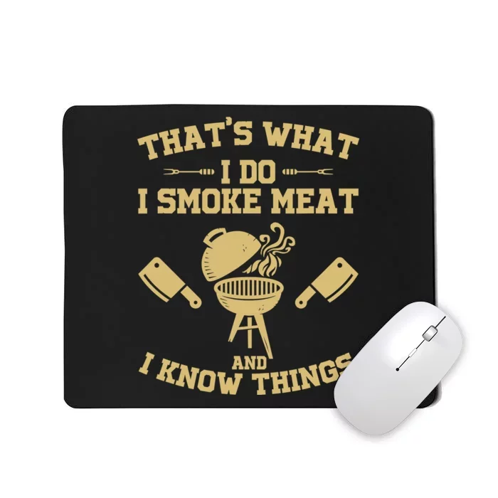 That's What I Do I Smoke Meat And I Know Things Awesome Chef Mousepad