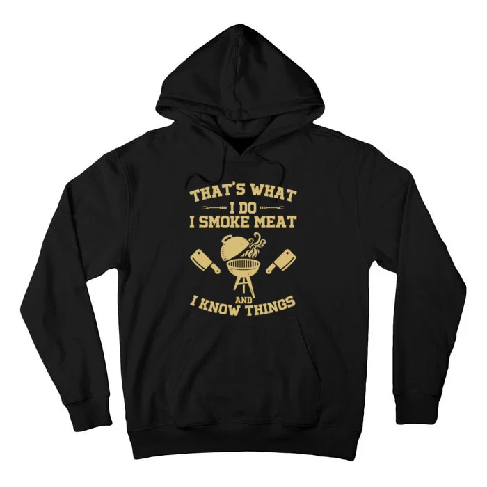 That's What I Do I Smoke Meat And I Know Things Awesome Chef Tall Hoodie