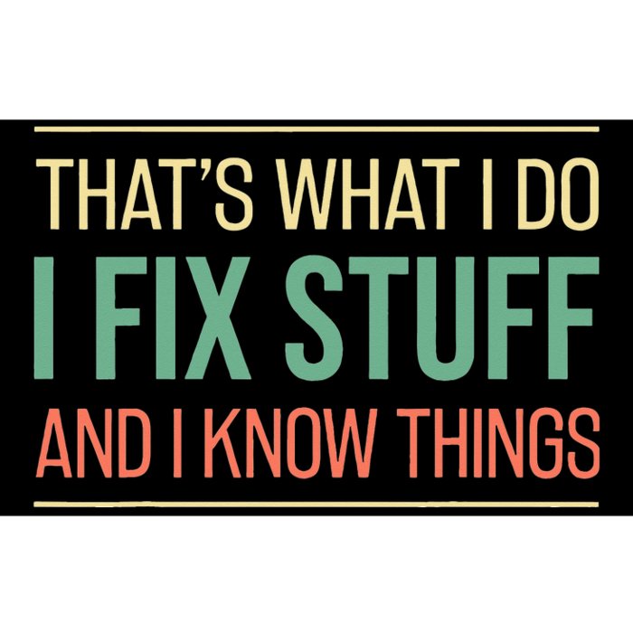 That's What I Do I Fix Stuff And I Know Things Funny Saying Bumper Sticker