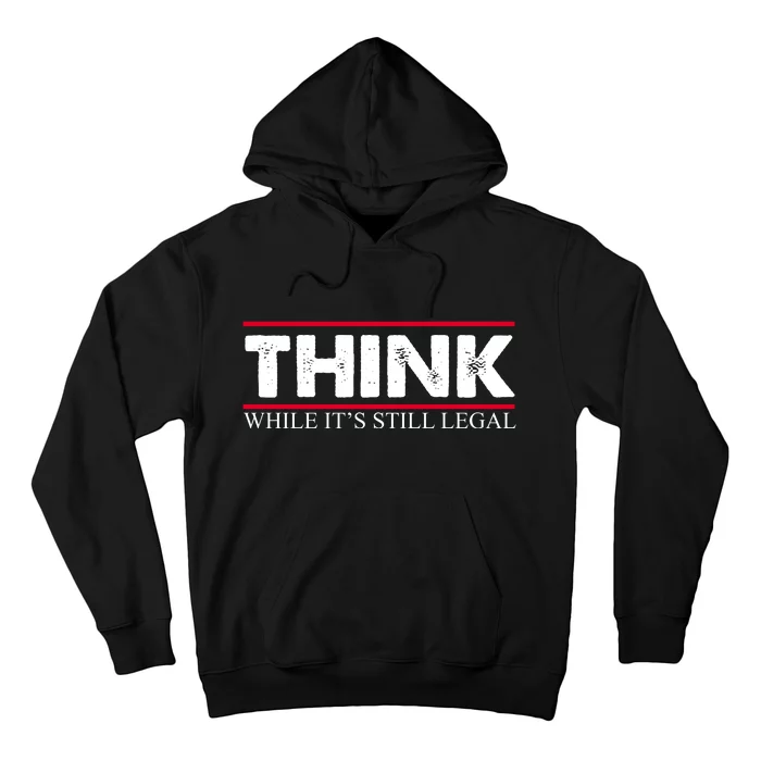 Think While It's Still Legal Distressed Hoodie