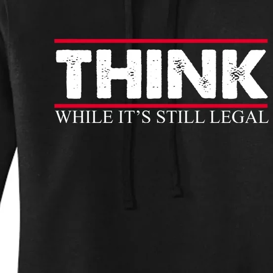 Think While It's Still Legal Distressed Women's Pullover Hoodie