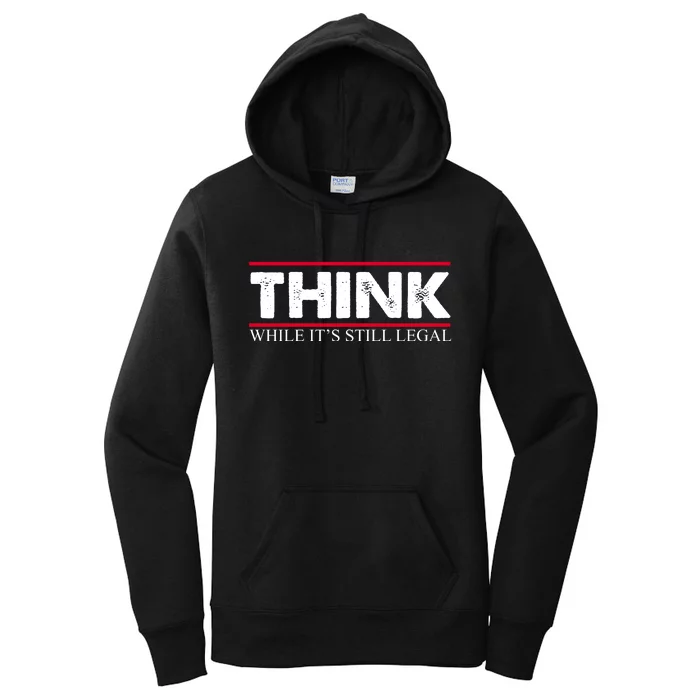 Think While It's Still Legal Distressed Women's Pullover Hoodie