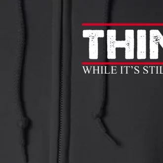 Think While It's Still Legal Distressed Full Zip Hoodie