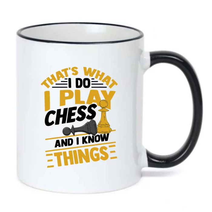 Thats What I Do I Play Chess And I Know Things Funny Chessboard Set King Black Color Changing Mug