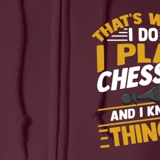 Thats What I Do I Play Chess And I Know Things Funny Chessboard Set King Full Zip Hoodie