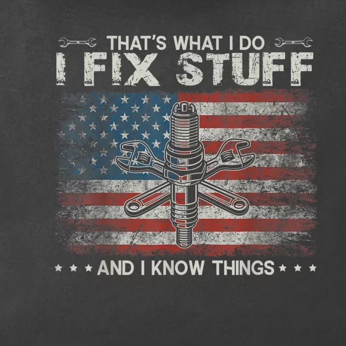 That's What I Do I Fix Stuff And I Know Things Funny Saying Zip Tote Bag