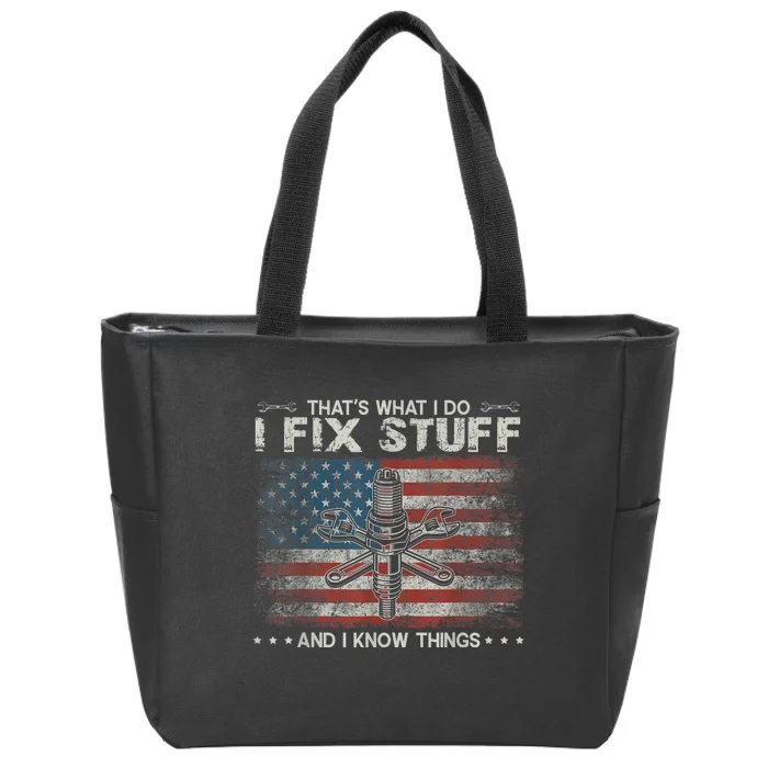 That's What I Do I Fix Stuff And I Know Things Funny Saying Zip Tote Bag