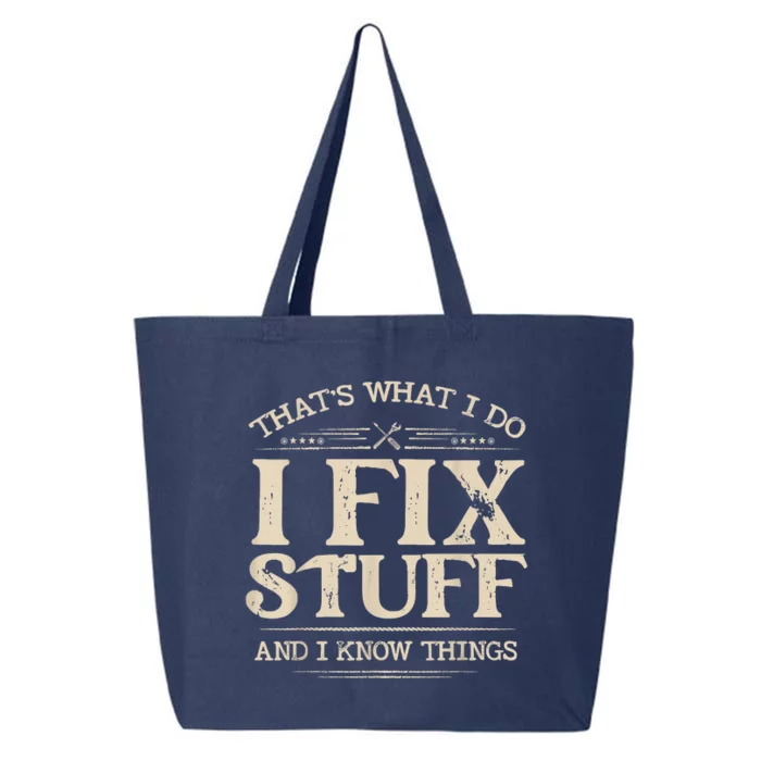 That's What I Do I Fix Stuff And I Know Things Funny Saying 25L Jumbo Tote