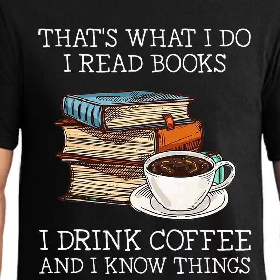 ThatS What I Do I Read Books I Drink Coffee I Know Things Pajama Set