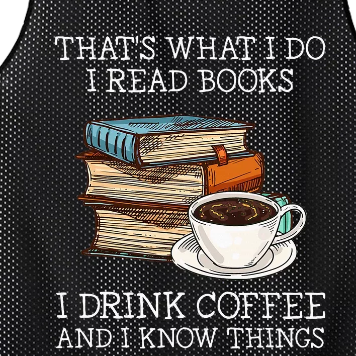 ThatS What I Do I Read Books I Drink Coffee I Know Things Mesh Reversible Basketball Jersey Tank