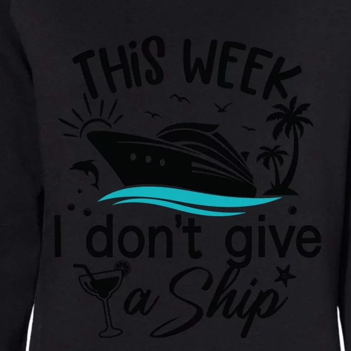 This Week IDont Give AShip Womens California Wash Sweatshirt