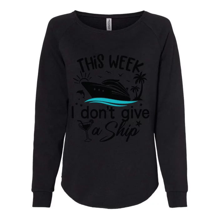 This Week IDont Give AShip Womens California Wash Sweatshirt