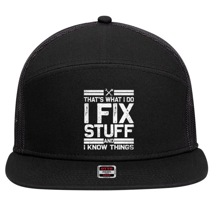 Thats What I Do I Fix Stuff And I Know Things Vintage 7 Panel Mesh Trucker Snapback Hat