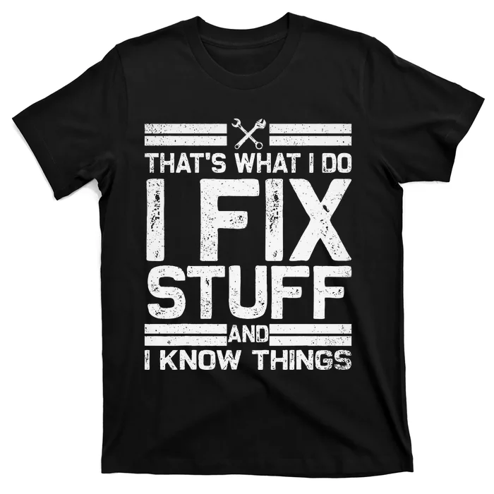 Thats What I Do I Fix Stuff And I Know Things Vintage T-Shirt