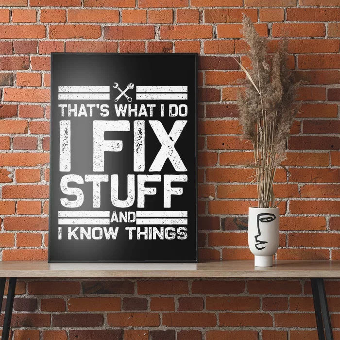 Thats What I Do I Fix Stuff And I Know Things Vintage Poster