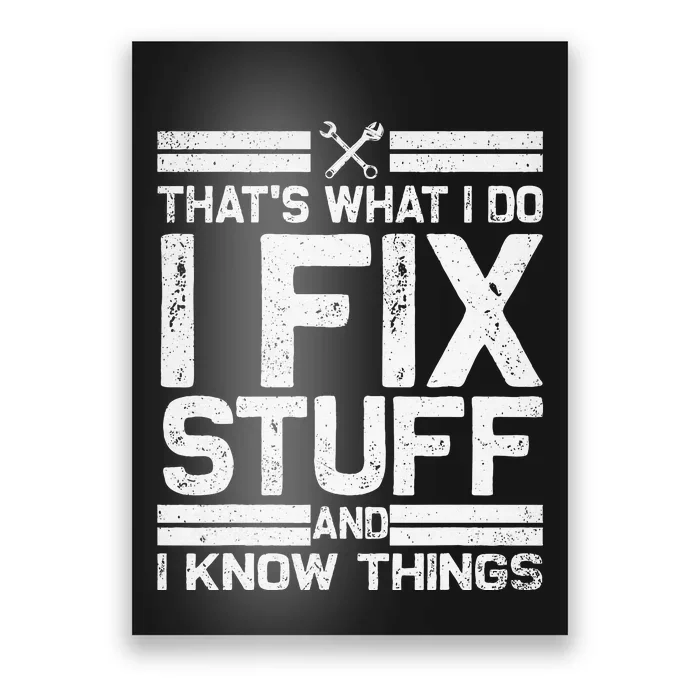 Thats What I Do I Fix Stuff And I Know Things Vintage Poster