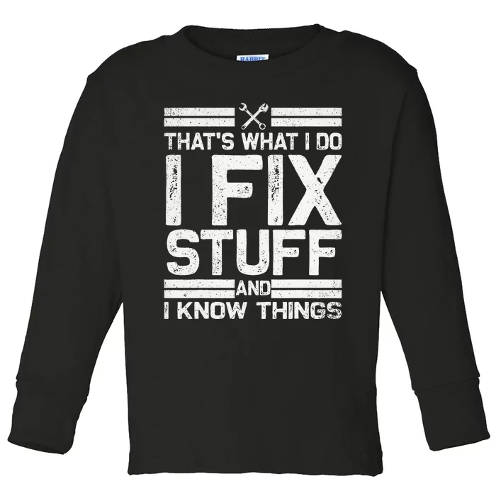 Thats What I Do I Fix Stuff And I Know Things Vintage Toddler Long Sleeve Shirt