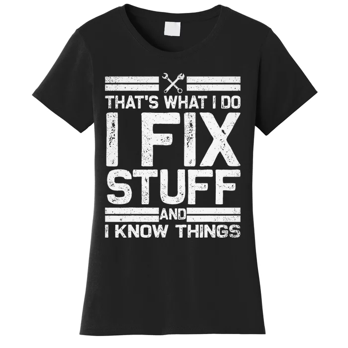 Thats What I Do I Fix Stuff And I Know Things Vintage Women's T-Shirt