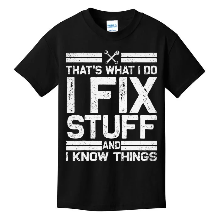 Thats What I Do I Fix Stuff And I Know Things Vintage Kids T-Shirt