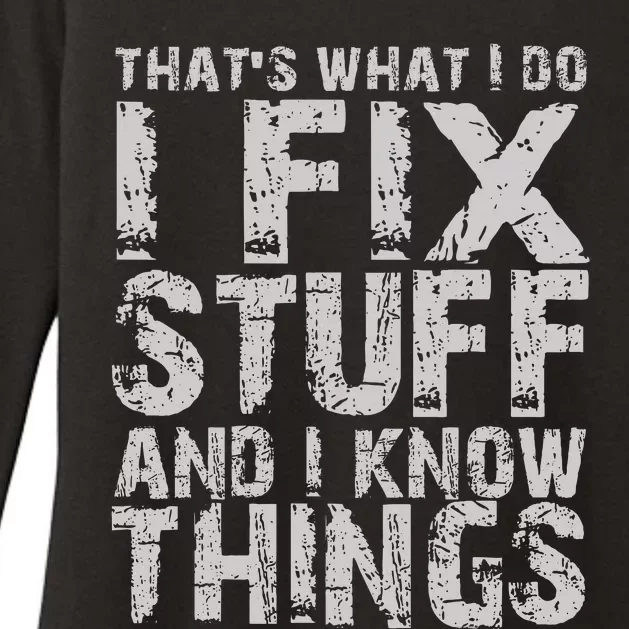 ThatS What I Do I Fix Stuff And I Know Things Womens CVC Long Sleeve Shirt