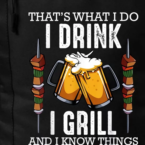 That's What I Do I Drink I Grill And Know Things BBQ Beer Daily Commute Backpack