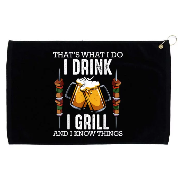 That's What I Do I Drink I Grill And Know Things BBQ Beer Grommeted Golf Towel