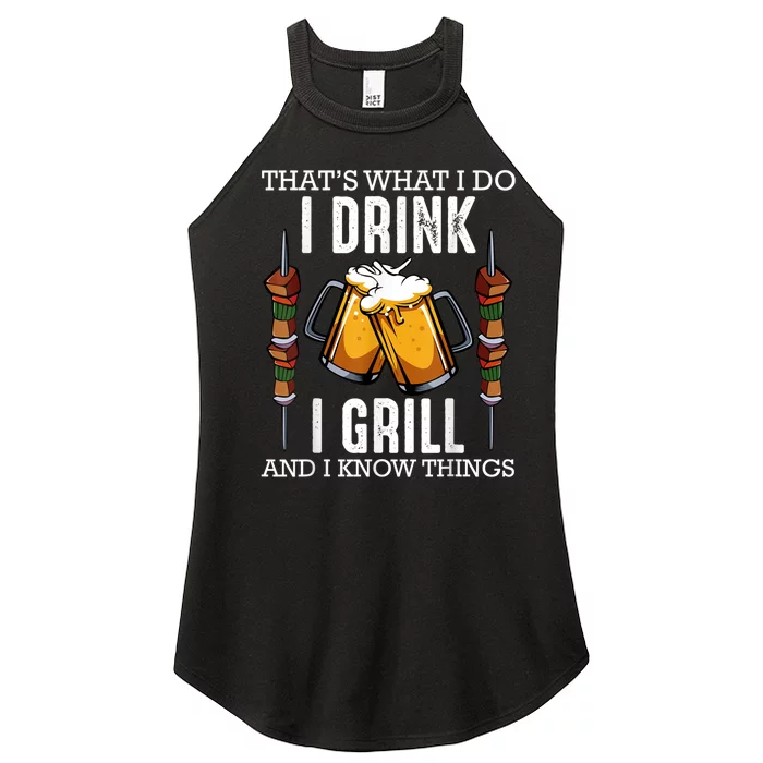 That's What I Do I Drink I Grill And Know Things BBQ Beer Women’s Perfect Tri Rocker Tank