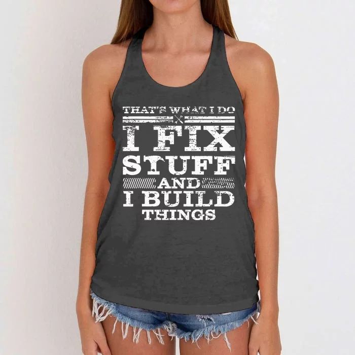 ThatS What I Do I Fix Stuff And I Build Things Weathered Women's Knotted Racerback Tank