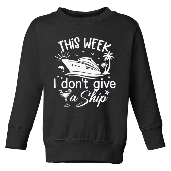 This Week IDont Give AShip White Toddler Sweatshirt