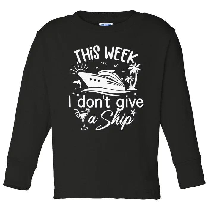 This Week IDont Give AShip White Toddler Long Sleeve Shirt