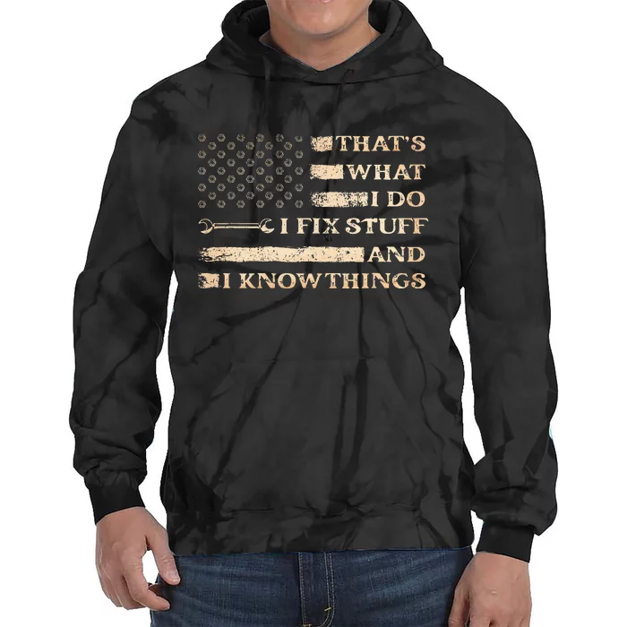 Thats What I Do I Fix Stuff And I Build Things Funny Saying Tie Dye Hoodie