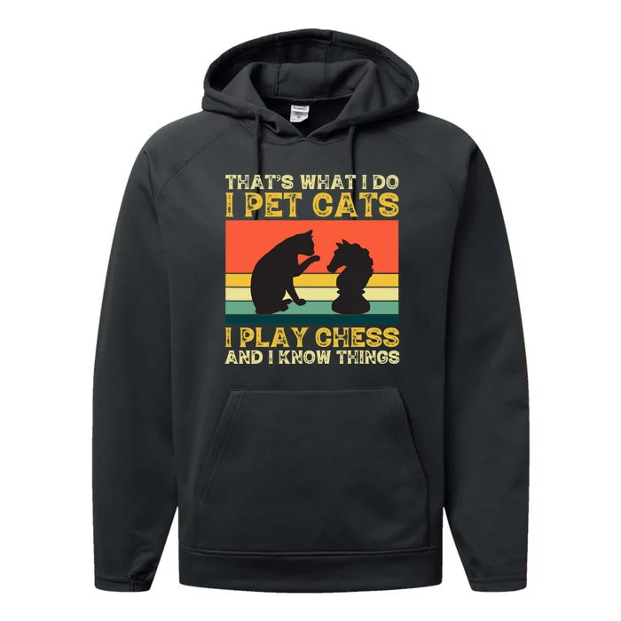 Thats What I Do, Pet Cats, Play Chess And Know Things Performance Fleece Hoodie