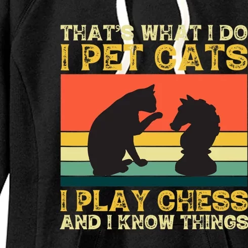 Thats What I Do, Pet Cats, Play Chess And Know Things Women's Fleece Hoodie