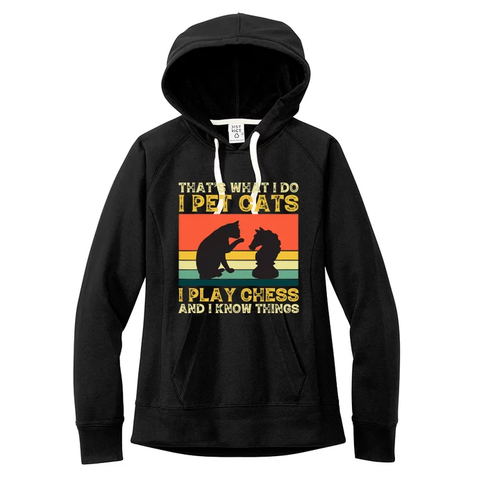 Thats What I Do, Pet Cats, Play Chess And Know Things Women's Fleece Hoodie