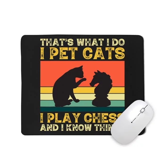 Thats What I Do, Pet Cats, Play Chess And Know Things Mousepad