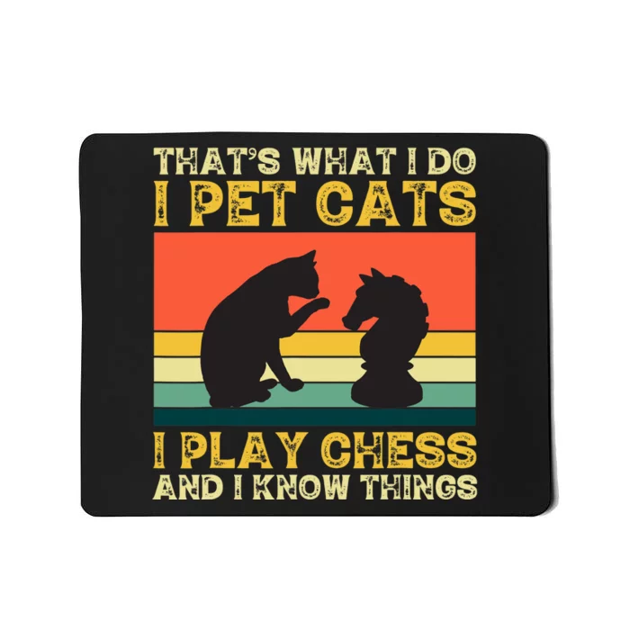 Thats What I Do, Pet Cats, Play Chess And Know Things Mousepad