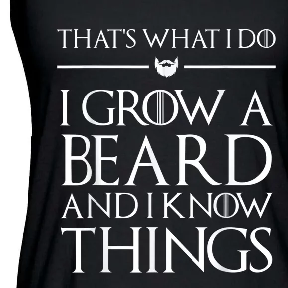 That's What I Do I Grow A Beard And I Know Things Beard Ladies Essential Flowy Tank